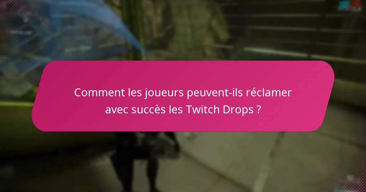 Quel est le retour de la communauté sur les Twitch Drops ?