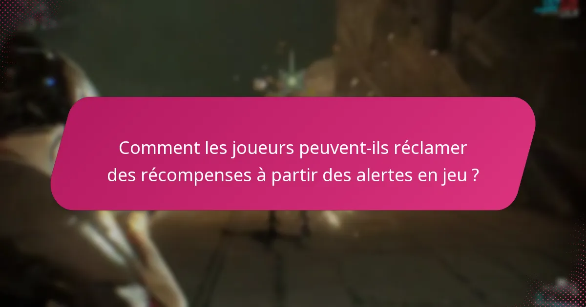 Quels sont les différents types d’alertes en jeu ?