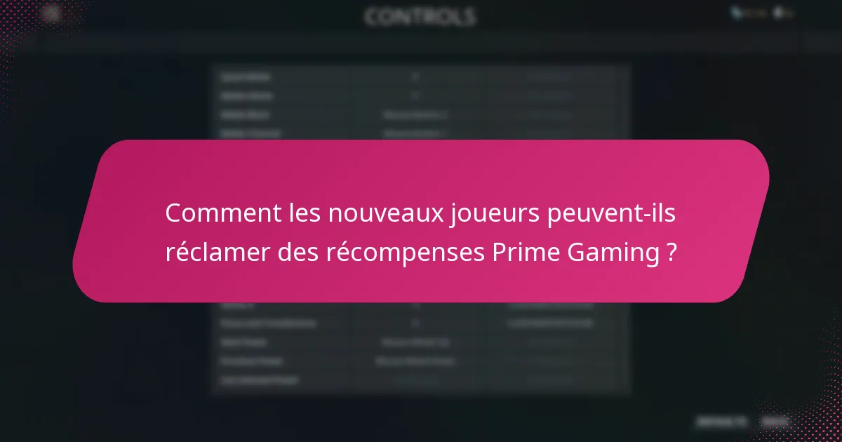 Comment les nouveaux joueurs peuvent-ils réclamer des récompenses Prime Gaming ?