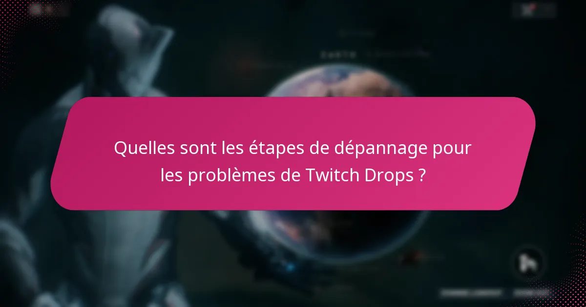 Quelles ressources de support sont disponibles pour les Twitch Drops ?