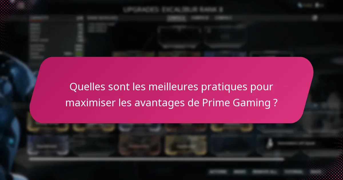 Quelles sont les meilleures pratiques pour maximiser les avantages de Prime Gaming ?