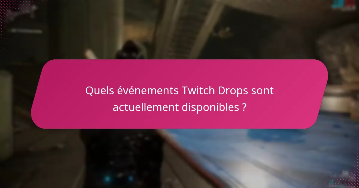 Comment les Twitch Drops passés se comparent-ils aux offres actuelles ?