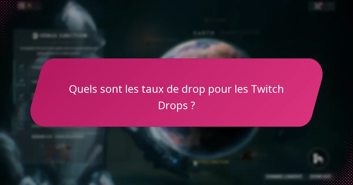Quels sont les limites de récompense pour les Twitch Drops ?