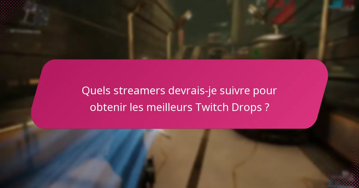 Quels sont les défis et limitations des Twitch Drops ?
